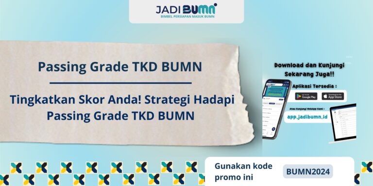 Passing Grade TKD BUMN – Tingkatkan Skor Anda! Strategi Hadapi Passing Grade TKD BUMN