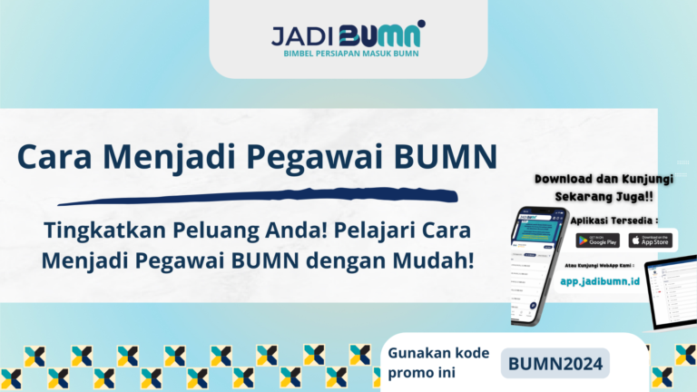 Cara Menjadi Pegawai BUMN – Tingkatkan Peluang Anda! Pelajari Cara Menjadi Pegawai BUMN dengan Mudah!