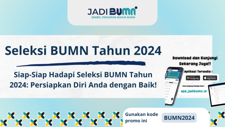 Seleksi BUMN Tahun 2024 – Siap-Siap Hadapi Seleksi BUMN Tahun 2024: Persiapkan Diri Anda dengan Baik!