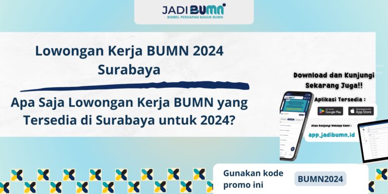 Lowongan Kerja BUMN 2024 Surabaya - Apa Saja Lowongan Kerja BUMN yang Tersedia di Surabaya untuk 2024?