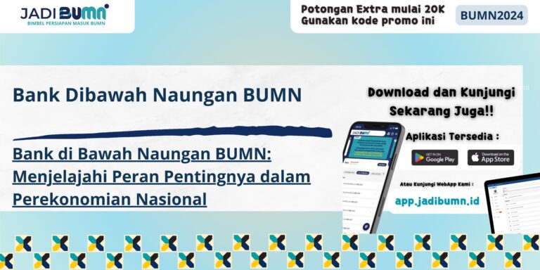 Bank Dibawah Naungan BUMN - Bank di Bawah Naungan BUMN: Menjelajahi Peran Pentingnya dalam Perekonomian Nasional