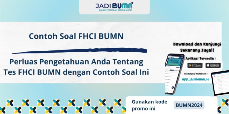 Contoh Soal FHCI BUMN - Perluas Pengetahuan Anda Tentang Tes FHCI BUMN dengan Contoh Soal Ini