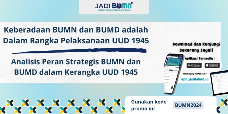 Keberadaan BUMN dan BUMD adalah Dalam Rangka Pelaksanaan UUD 1945 - Analisis Peran Strategis BUMN dan BUMD dalam Kerangka UUD 1945