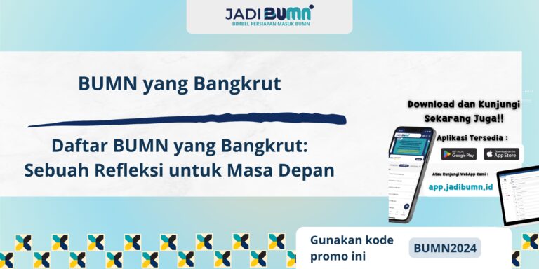 BUMN yang Bangkrut - Daftar BUMN yang Bangkrut: Sebuah Refleksi untuk Masa Depan