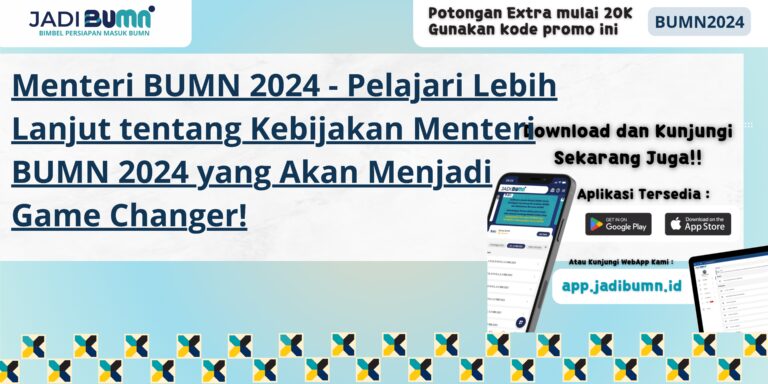 Menteri BUMN 2024 - Pelajari Lebih Lanjut tentang Kebijakan Menteri BUMN 2024 yang Akan Menjadi Game Changer!