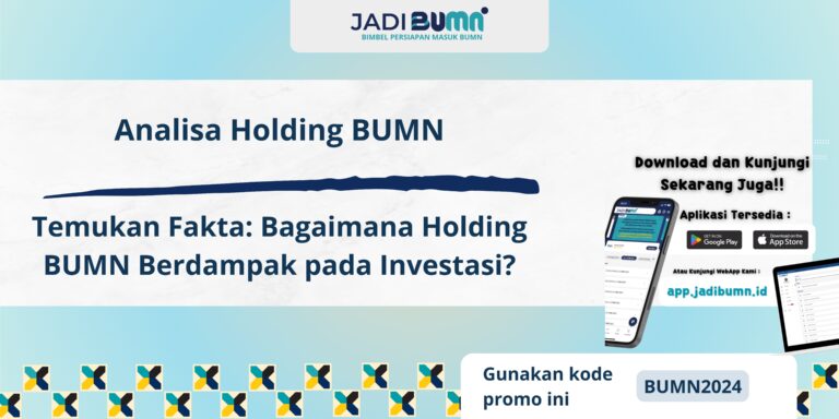 Analisa Holding BUMN - Temukan Fakta: Bagaimana Holding BUMN Berdampak pada Investasi?