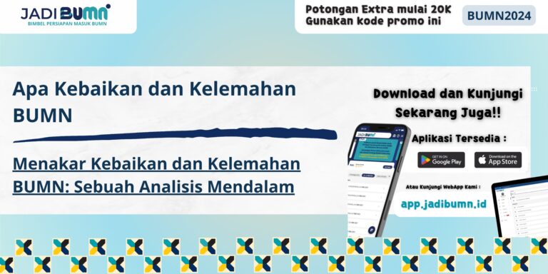 Apa Kebaikan dan Kelemahan BUMN - Menakar Kebaikan dan Kelemahan BUMN: Sebuah Analisis Mendalam