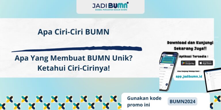 Apa Ciri-Ciri BUMN - Apa Yang Membuat BUMN Unik? Ketahui Ciri-Cirinya!