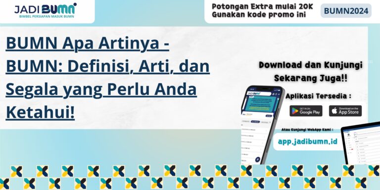 BUMN Apa Artinya - BUMN: Definisi, Arti, dan Segala yang Perlu Anda Ketahui!