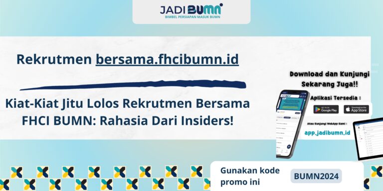 Rekrutmen bersama.fhcibumn.id - Kiat-Kiat Jitu Lolos Rekrutmen Bersama FHCI BUMN: Rahasia Dari Insiders!