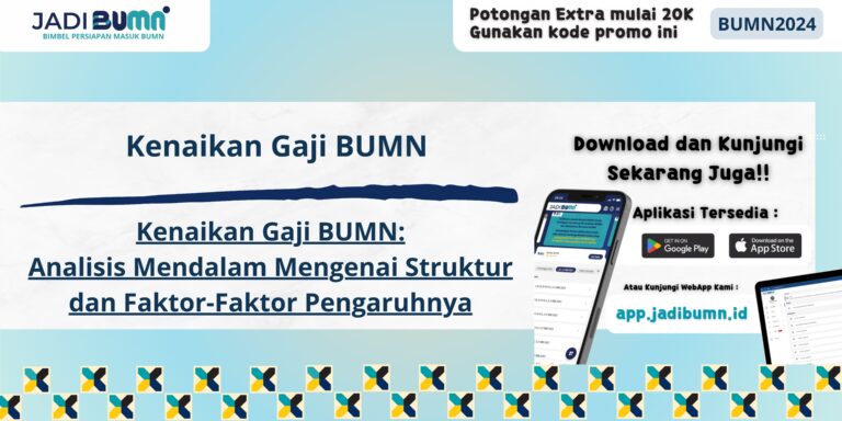 Kenaikan Gaji BUMN - Kenaikan Gaji BUMN: Analisis Mendalam Mengenai Struktur dan Faktor-Faktor Pengaruhnya