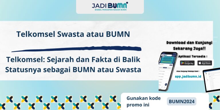 Telkomsel Swasta atau BUMN - Telkomsel: Sejarah dan Fakta di Balik Statusnya sebagai BUMN atau Swasta