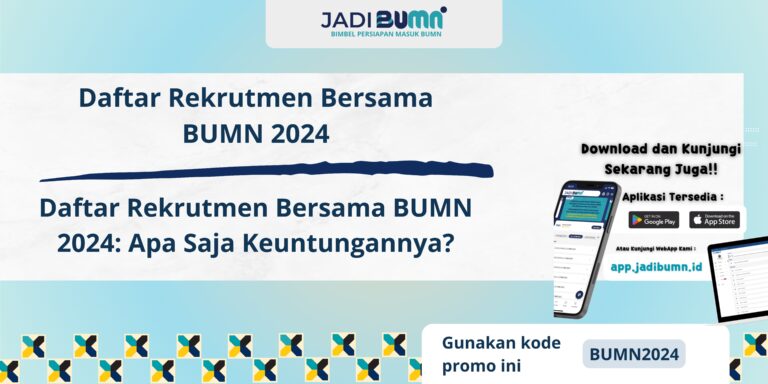 Daftar Rekrutmen Bersama BUMN 2024 - Daftar Rekrutmen Bersama BUMN 2024: Apa Saja Keuntungannya?