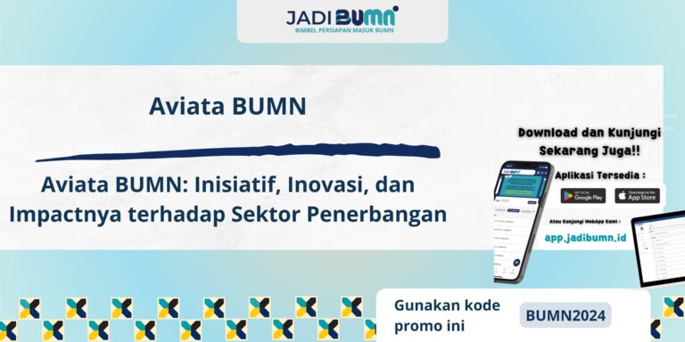 Aviata BUMN – Aviata BUMN: Inisiatif, Inovasi, dan Impactnya terhadap Sektor Penerbangan