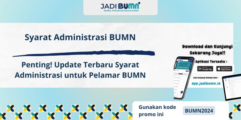 Syarat Administrasi BUMN - Penting! Update Terbaru Syarat Administrasi untuk Pelamar BUMN