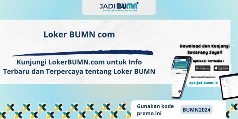 Loker BUMN com - Kunjungi LokerBUMN.com untuk Info Terbaru dan Terpercaya tentang Loker BUMN