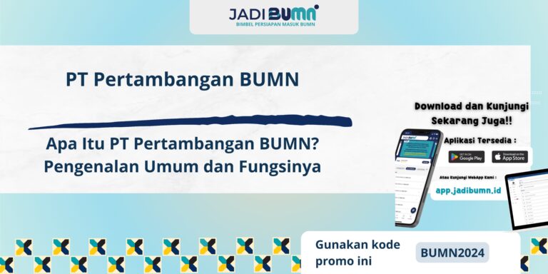 PT Pertambangan BUMN - Apa Itu PT Pertambangan BUMN? Pengenalan Umum dan Fungsinya