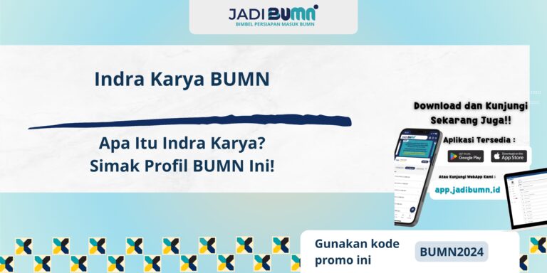 Indra Karya BUMN - Apa Itu Indra Karya? Simak Profil BUMN Ini!