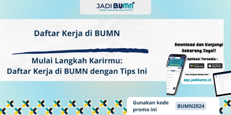 Daftar Kerja di BUMN - Mulai Langkah Karirmu: Daftar Kerja di BUMN dengan Tips Ini