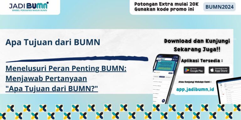 Apa Tujuan dari BUMN - Menelusuri Peran Penting BUMN: Menjawab Pertanyaan "Apa Tujuan dari BUMN?"