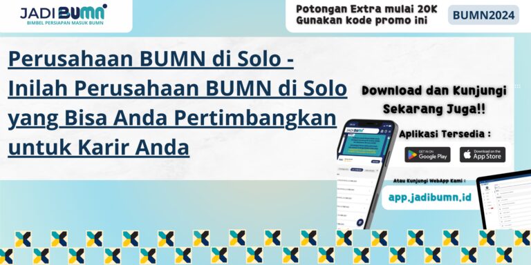 Perusahaan BUMN di Solo - Inilah Perusahaan BUMN di Solo yang Bisa Anda Pertimbangkan untuk Karir Anda