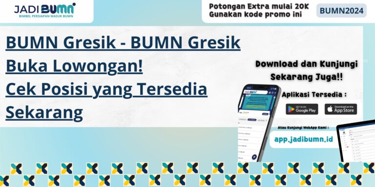 BUMN Gresik - BUMN Gresik Buka Lowongan! Cek Posisi yang Tersedia Sekarang