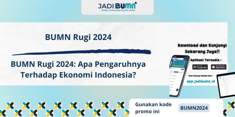 BUMN Rugi 2024 - BUMN Rugi 2024: Apa Pengaruhnya Terhadap Ekonomi Indonesia?