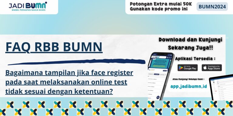 FAQ RBB BUMN - Bagaimana tampilan jika face register pada saat melaksanakan online test tidak sesuai dengan ketentuan?