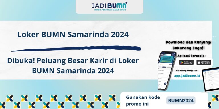 Loker BUMN Samarinda 2024 - Dibuka! Peluang Besar Karir di Loker BUMN Samarinda 2024