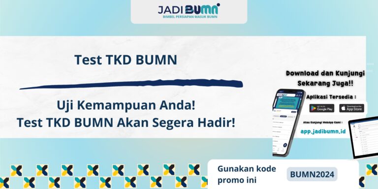 Test TKD BUMN - Uji Kemampuan Anda! Test TKD BUMN Akan Segera Hadir!