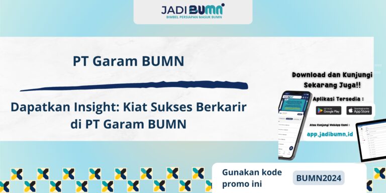 PT Garam BUMN - Dapatkan Insight: Kiat Sukses Berkarir di PT Garam BUMN