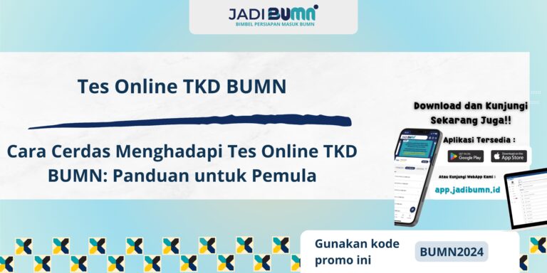 Tes Online TKD BUMN - Cara Cerdas Menghadapi Tes Online TKD BUMN: Panduan untuk Pemula