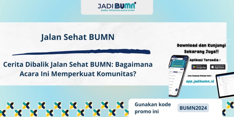 Jalan Sehat BUMN - Cerita Dibalik Jalan Sehat BUMN: Bagaimana Acara Ini Memperkuat Komunitas?