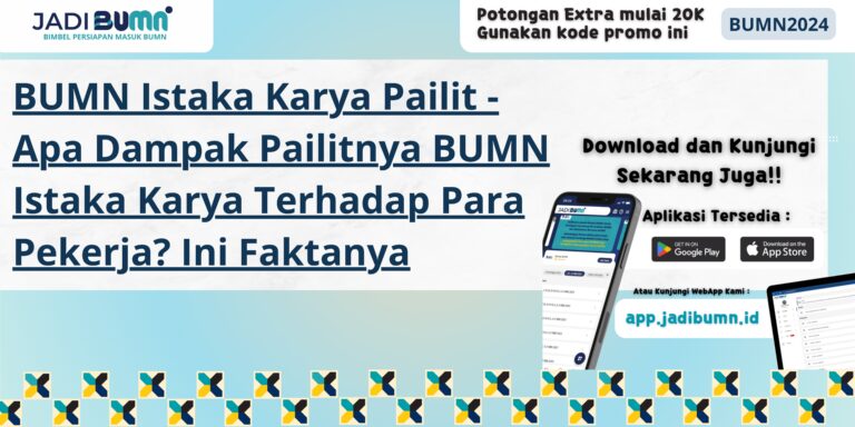 BUMN Istaka Karya Pailit - Apa Dampak Pailitnya BUMN Istaka Karya Terhadap Para Pekerja? Ini Faktanya