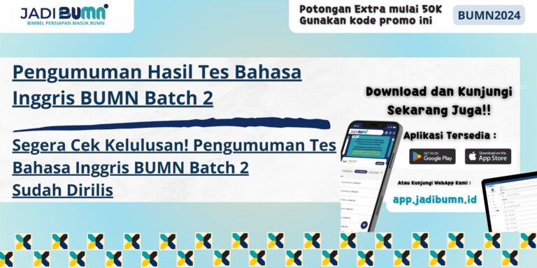 Pengumuman Hasil Tes Bahasa Inggris BUMN Batch 2 - Segera Cek Kelulusan! Pengumuman Tes Bahasa Inggris BUMN Batch 2 Sudah Dirilis