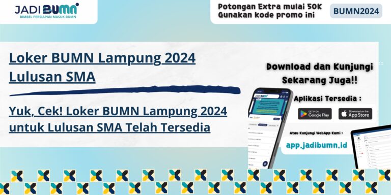 Loker BUMN Lampung 2024 Lulusan SMA - Yuk, Cek! Loker BUMN Lampung 2024 untuk Lulusan SMA Telah Tersedia