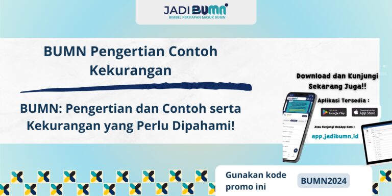 BUMN Pengertian Contoh Kekurangan - BUMN: Pengertian dan Contoh serta Kekurangan yang Perlu Dipahami!