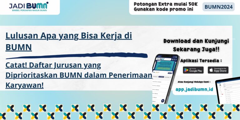 Lulusan Apa yang Bisa Kerja di BUMN - Catat! Daftar Jurusan yang Diprioritaskan BUMN dalam Penerimaan Karyawan!