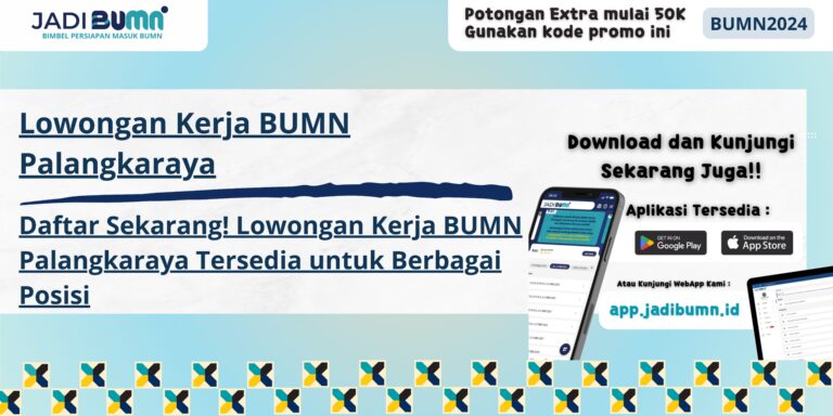 Lowongan Kerja BUMN Palangkaraya - Daftar Sekarang! Lowongan Kerja BUMN Palangkaraya Tersedia untuk Berbagai Posisi