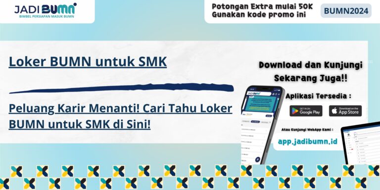 Loker BUMN untuk SMK - Peluang Karir Menanti! Cari Tahu Loker BUMN untuk SMK di Sini!