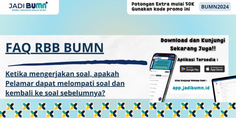 FAQ RBB BUMN - Ketika mengerjakan soal, apakah Pelamar dapat melompati soal dan kembali ke soal sebelumnya?