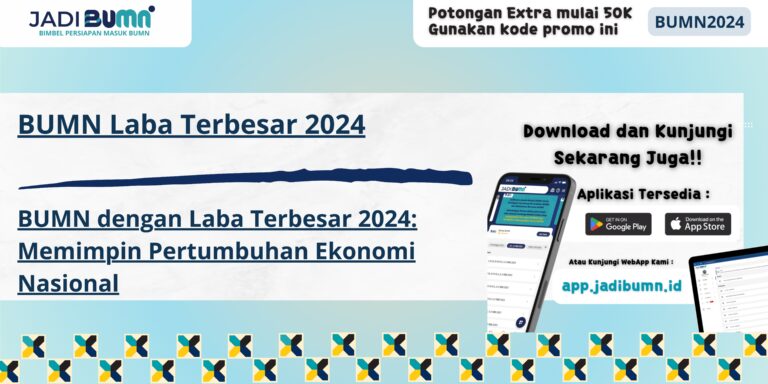 BUMN Laba Terbesar 2024 - BUMN dengan Laba Terbesar 2024: Memimpin Pertumbuhan Ekonomi Nasional