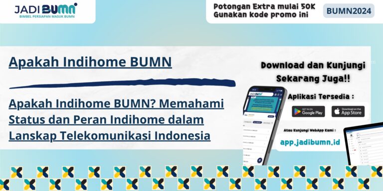 Apakah Indihome BUMN - Apakah Indihome BUMN? Memahami Status dan Peran Indihome dalam Lanskap Telekomunikasi Indonesia