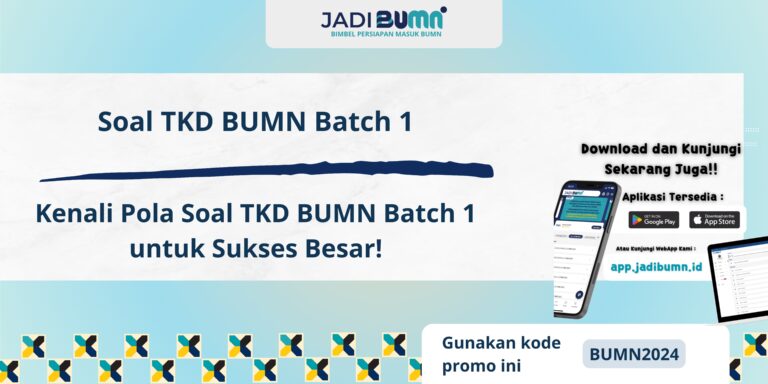 Soal TKD BUMN Batch 1 - Kenali Pola Soal TKD BUMN Batch 1 untuk Sukses Besar!