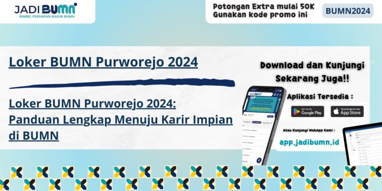 Loker BUMN Purworejo 2024 - Loker BUMN Purworejo 2024: Panduan Lengkap Menuju Karir Impian di BUMN