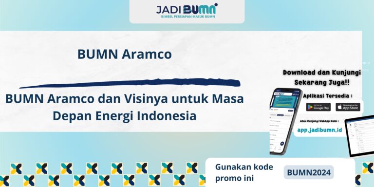 BUMN Aramco - BUMN Aramco dan Visinya untuk Masa Depan Energi Indonesia