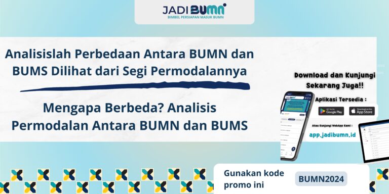 Analisislah Perbedaan Antara BUMN dan BUMS Dilihat dari Segi Permodalannya - Mengapa Berbeda? Analisis Permodalan Antara BUMN dan BUMS