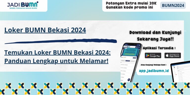 Loker BUMN Bekasi 2024 - Temukan Loker BUMN Bekasi 2024: Panduan Lengkap untuk Melamar!