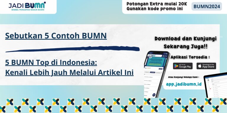 Sebutkan 5 Contoh BUMN - 5 BUMN Top di Indonesia: Kenali Lebih Jauh Melalui Artikel Ini