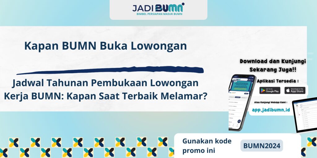 Kapan BUMN Buka Lowongan - Jadwal Tahunan Pembukaan Lowongan Kerja BUMN: Kapan Saat Terbaik Melamar?